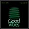 Good Vibes (feat. Tazzah P) - Skye Mc lyrics