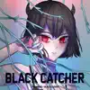 Black Catcher (From "Black Clover") song lyrics