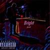 Bright - Single