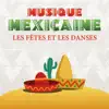 Musique mexicaine - Les fêtes et les danses, musique d'ambiance, boîte de nuit au Mexique, playa del carmen album lyrics, reviews, download