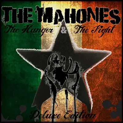 The Hunger & the Fight (Deluxe Edition) - The Mahones The Hunger & the Fight (Deluxe Edition) - The Mahones