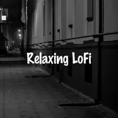 Relaxing Lofi by Lofi Sleep Chill & Study, Lofi Hip-Hop Beats & Lo-Fi Beats album reviews, ratings, credits