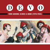 Turn Around: B-Sides & More (1978-1984) - Devo