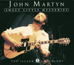 Sweet Little Mysteries - The Island Anthology by John Martyn album reviews, ratings, credits