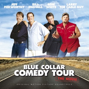 BILL ENGVALL - Blue Collar Comedy Tour - The Movie - Zortam Music