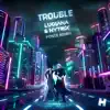Trouble (Poste Remix) - Single album lyrics, reviews, download