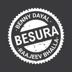 Besura - Single by Benny Dayal & Raajeev V Bhalla album reviews, ratings, credits