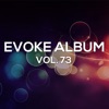 Evoke Album, Vol. 73