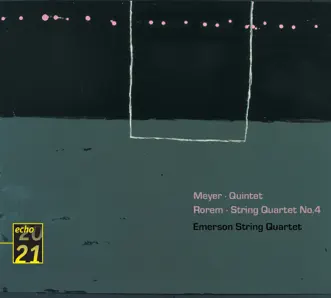 Meyer: Quintet & Rorem: Quartet by Emerson String Quartet album reviews, ratings, credits