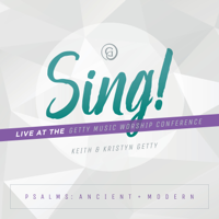 Keith & Kristyn Getty - Sing! Psalms: Ancient + Modern (Live At The Getty Music Worship Conference) artwork