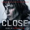 Close (Original Motion Picture Soundtrack) album lyrics, reviews, download