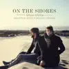 On the Shores (Deluxe Edition) album lyrics, reviews, download
