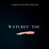 Stream & download Watchin' you - Single