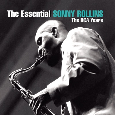 album cover The Essential Sonny Rollins: The RCA Years