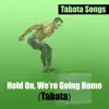 Hold On, We're Going Home (Tabata) - Single album lyrics, reviews, download