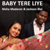 Baby Tere Liye (feat. Jackson Blai) - Single