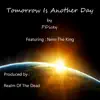 Stream & download Tomorrow Is Another Day (feat. Nero The King) - Single