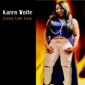 Karen Wolfe - Grown Folk Step