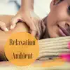 Relaxation Ambient - Zen Ambient Relax Music for Massage and Spa Treatments at Home album lyrics, reviews, download