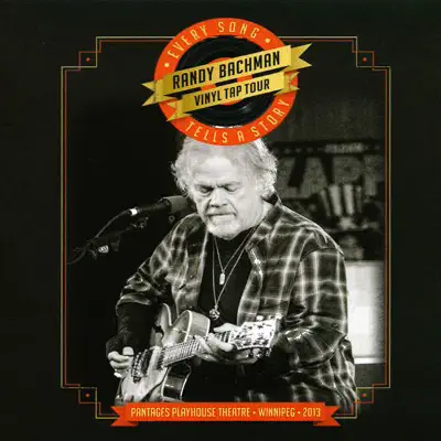 Vinyl Tap Tour: Every Song Tells a Story - Randy Bachman Vinyl Tap Tour: Every Song Tells a Story - Randy Bachman