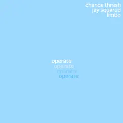 Operate (feat. Jay Squared & Chance Thrash) - Single by Limbo album reviews, ratings, credits