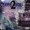 Close 2 You - Single