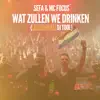 Stream & download Wat Zullen We Drinken (feat. MC Focus) - Single