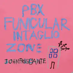 PBX Funicular Intaglio Zone by John Frusciante album reviews, ratings, credits