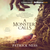 A Monster Calls: Inspired by an Idea from Siobhan Dowd (Unabridged) - Patrick Ness