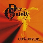 Dry County - Cowboy Up