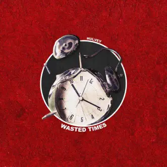 Wasted Times - Single by Hulvey album reviews, ratings, credits