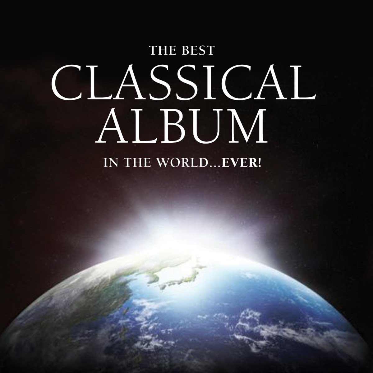 ‎The Best Classical Album in the World...Ever! by Various Artists on