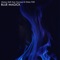 Blue Magick (feat. Karmaa & Otaku 920) - Mateus Seth lyrics