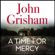 John Grisham - A Time for Mercy