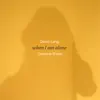 When I Am Alone (Arr. J. Elff for Solo Voice) - EP album lyrics, reviews, download