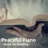 Peaceful Piano - Music for Reading - album lyrics, reviews, download