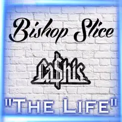 The Life - Single by Bishop Slice & Ca$his album reviews, ratings, credits