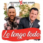 Jose Peguero & Ismael Miranda - Lo Tengo Todo