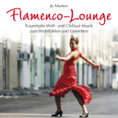 Flamenco Lounge (Sonnige Musik aus Andalusien) - Jo Marten