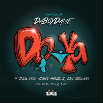 Do Ya (feat. Ty Dolla $ign, Adrian Marcel & Eric Bellinger) - Single by DaBoyDame album reviews, ratings, credits