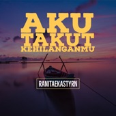 Aku Takut Kehilanganmu artwork