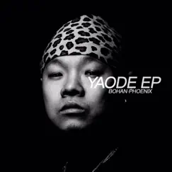Yaode - EP by Bohan Phoenix album reviews, ratings, credits