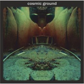 Cosmic Ground - Ground