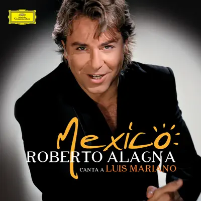 Mexico : Roberto Alagna Canta A Luis Mariano (Version espagnole) - Roberto Alagna