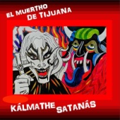 El Muertho De Tijuana - De Rodillas Perro (Canción Bi-Sexual)
