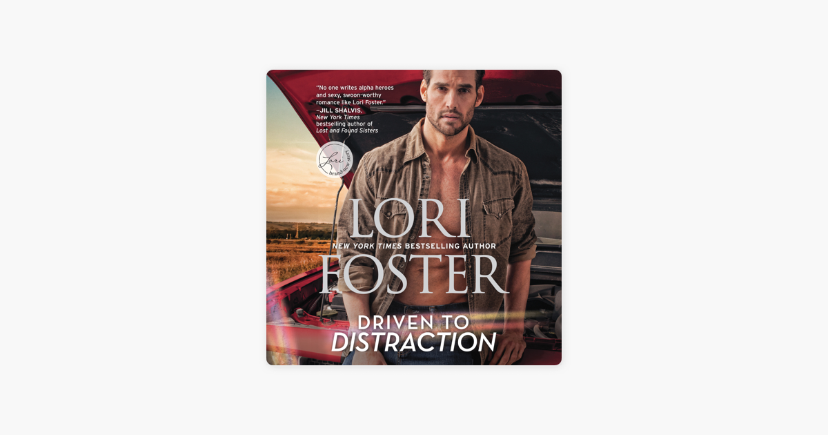 Driven to Distraction - Lori Foster Driven to Distraction - Lori Foster