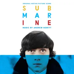 Submarine (Original Motion Picture Score) by Andrew Hewitt album reviews, ratings, credits