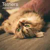 Tethers - Single album lyrics, reviews, download