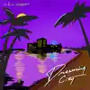Dreaming City (feat. HIYADAM) - Single album lyrics, reviews, download