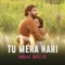 Tu Mera Nahi - Amaal Mallik lyrics